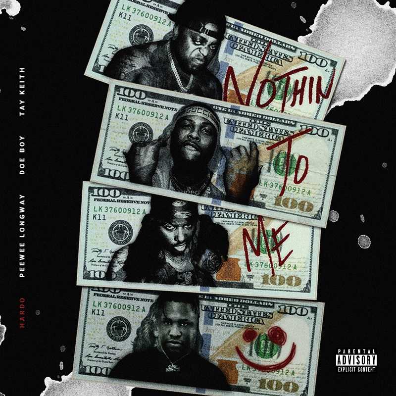 Hardo & Peewee Longway Ft. Doe Boy - Nothin To Me